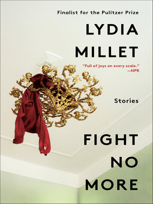 Title details for Fight No More by Lydia Millet - Available
